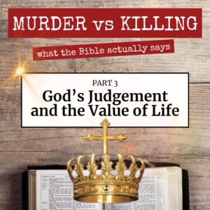 Read more about the article MURDER vs KILLING: What the Bible Actually Says (part 3)